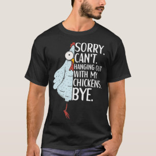 Chicken Owner Chicken Funny Quote Chicken Outfit f T-Shirt