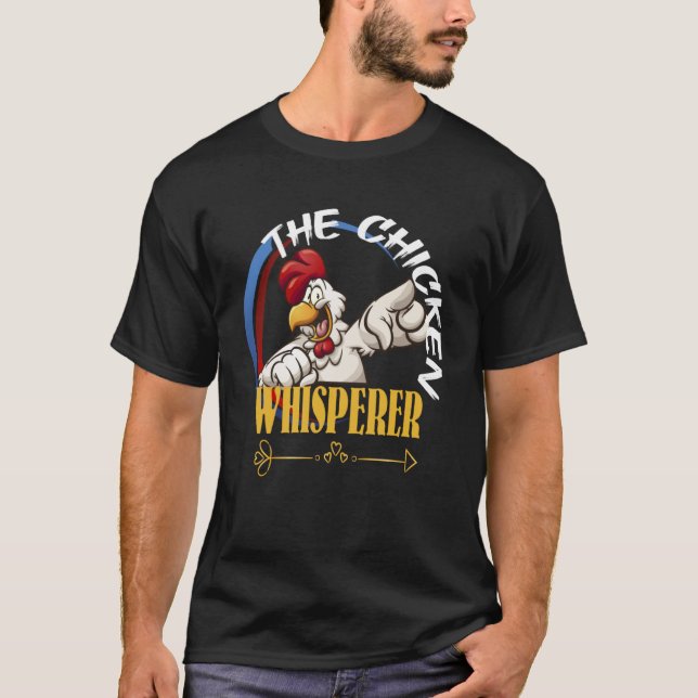 Chicken Owner  For Men Love Farming Chicken Whispe T-Shirt (Front)