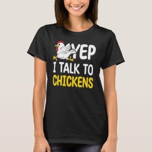 Chicken Owners Chicken  I Talk To Chickens T-Shirt