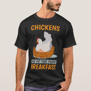 Chicken Owners Chicken People The Pet That Poops B T-Shirt