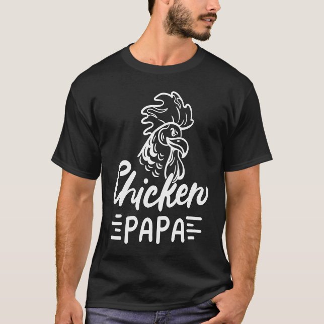 Chicken Papa Chicken Dad Farmer Poultry Farmer T-Shirt (Front)