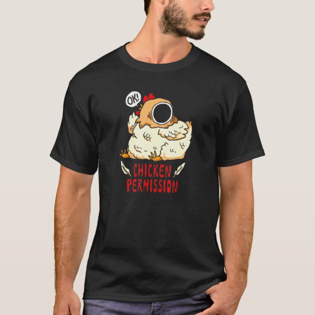 Chicken Permission T-Shirt (Front)