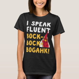 Chicken Phrase I Speak Fluent Bock Bock Bogahk T-Shirt