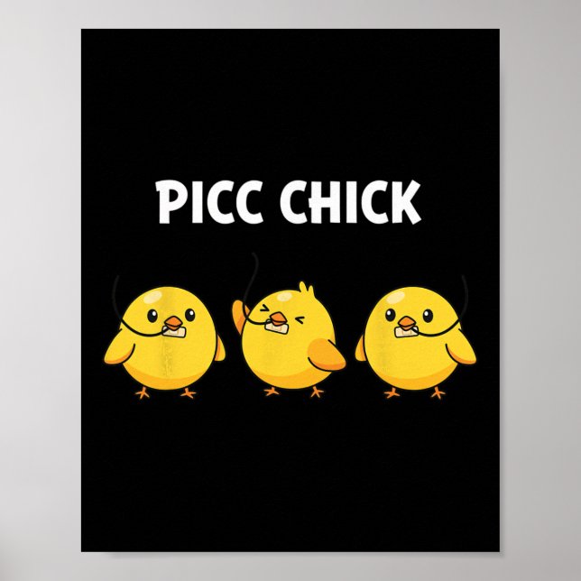 Chicken, Picc Chick Proud Vascular Access Nurse  Poster (Front)