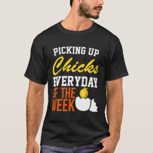 Chicken Picking Up Chicks Everyday Of The Week T-Shirt