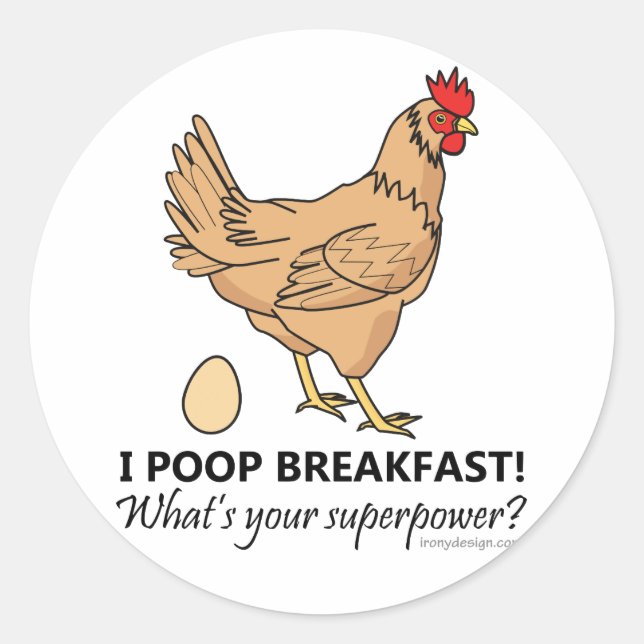 Chicken Poops Breakfast Funny Design Classic Round Sticker (Front)
