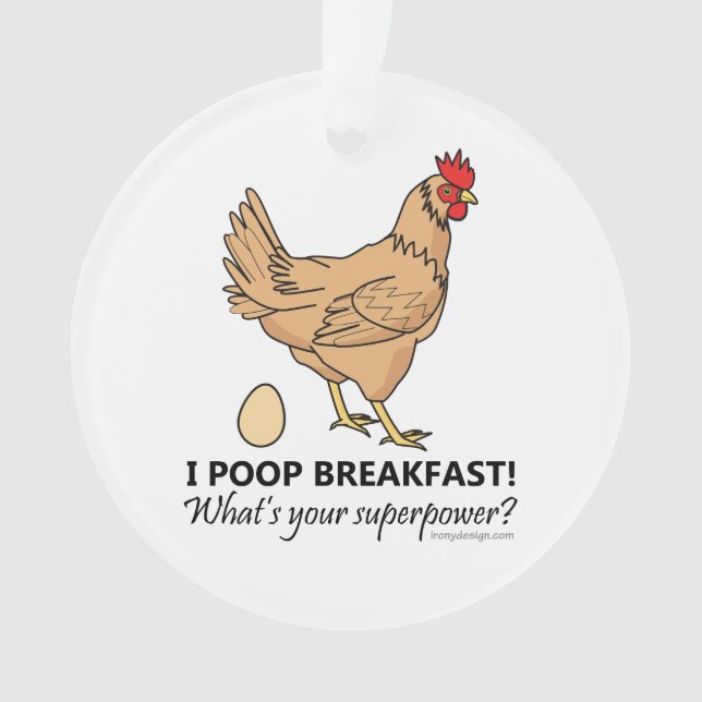 Chicken Poops Breakfast Funny Design Ornament (Front)
