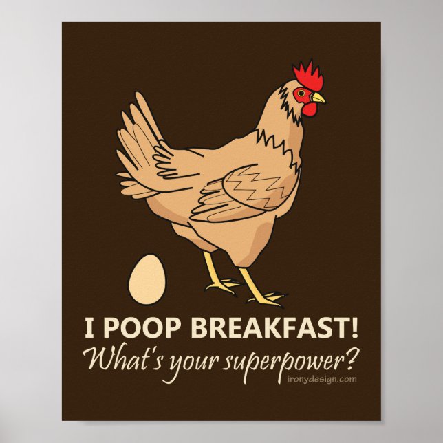 Chicken Poops Breakfast Funny Design Poster (Front)