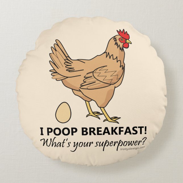 Chicken Poops Breakfast Funny Design Round Cushion (Front)