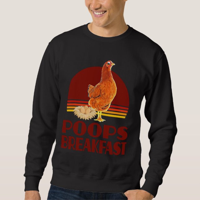 Chicken Poops Breakfast Vintage   Sweatshirt (Front)