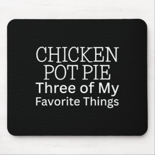 Chicken Pot Pie Three Of My Favorite Things Mouse Mat