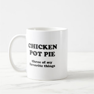 Chicken Pot Pie Three Of My Favourite Things _1 Coffee Mug
