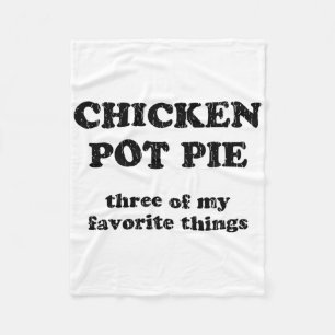 Chicken Pot Pie Three Of My Favourite Things _1 Fleece Blanket