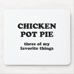Chicken Pot Pie Three Of My Favourite Things _1  Mouse Mat