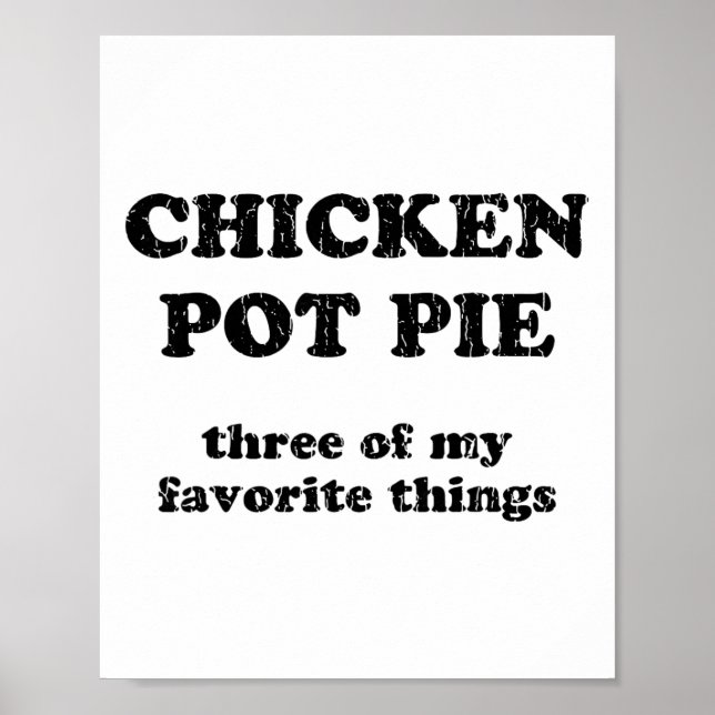 Chicken Pot Pie Three Of My Favourite Things _1  Poster (Front)