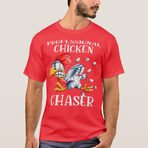 Chicken Professional Chicken Chaser Chickens Farm T-Shirt