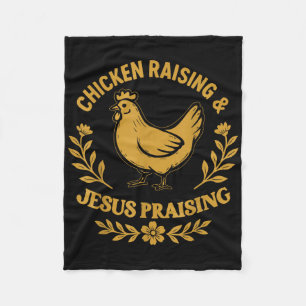 Chicken Raising & Jesus Praising, Funny Faith Fleece Blanket
