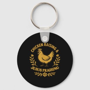 Chicken Raising & Jesus Praising, Funny Faith Key Ring