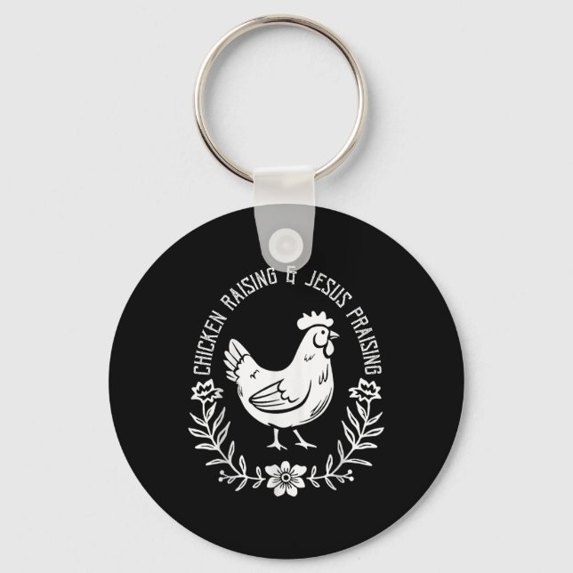 Chicken Raising &amp; Jesus Praising  Key Ring (Front)