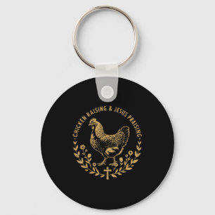 Chicken Raising &amp; Jesus Praising Shirt Men Wom Key Ring