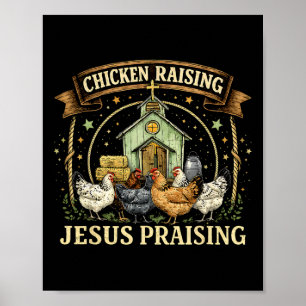 Chicken Raising And Jesus Praising Christian Farm  Poster