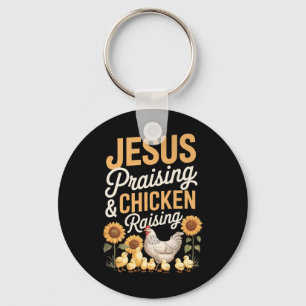 Chicken Raising And Jesus Praising Christian Farme Key Ring