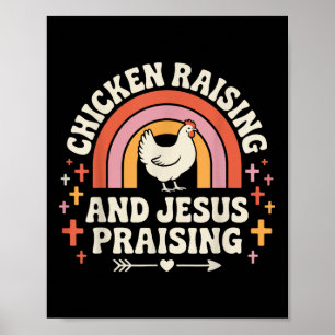 Chicken Raising And Jesus Praising Poster