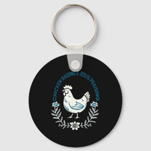 Chicken Raising And Jesus Praising Shirt Men Women Key Ring
