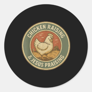 Chicken Raising Jesus Praising Funny Christian Far Classic Round Sticker