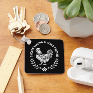 Chicken Raising & Jesus Praising Key Ring