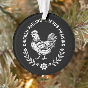 Chicken Raising & Jesus Praising Ornament