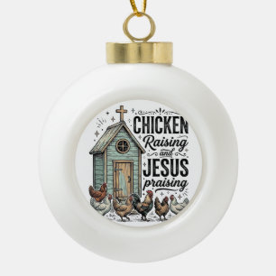 Chicken Raising Jesus Praising Vintage Farm Shirt Ceramic Ball Christmas Ornament