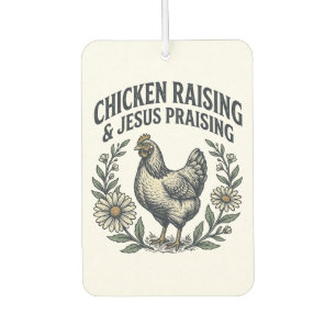 Chicken Raising & Jesus Praising Vintage Hen Car Air Freshener