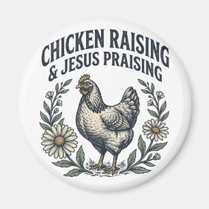 Chicken Raising & Jesus Praising Vintage Hen Magnet
