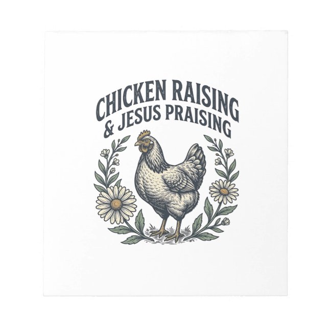 Chicken Raising & Jesus Praising Vintage Hen Notepad (Front)