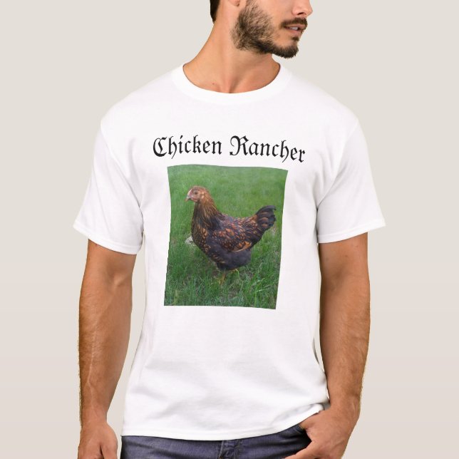 Chicken Rancher T-Shirt (Front)