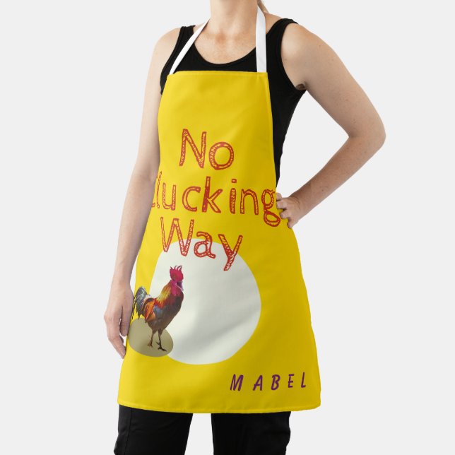 Chicken Rooster Yellow Fun No Clucking Way  Apron (Insitu)