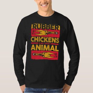 Chicken Rubber Toys Rubber Chicken Is My Spirit A T-Shirt