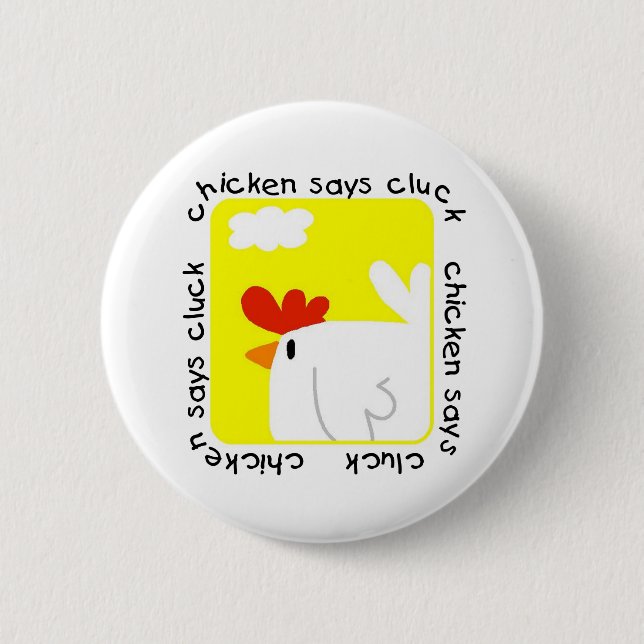 Chicken Says Cluck Tshirts and Gifts 6 Cm Round Badge (Front)