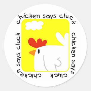 Chicken Says Cluck Tshirts and Gifts Classic Round Sticker