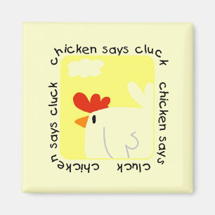 Chicken Says Cluck Tshirts and Gifts Magnet