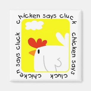 Chicken Says Cluck Tshirts and Gifts Magnet