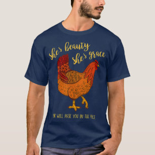 Chicken  Shes Beauty Shes Grace Peck Your Face T-Shirt