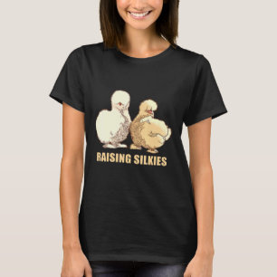 Chicken Silkie Backyard Bantam Farm Raising T-Shirt
