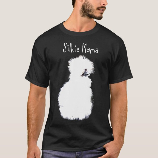 Chicken - Silkie Mama  White Fluffy Silky Chicken T-Shirt (Front)