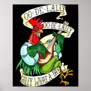 Chicken Sing O De Lally Golly What A Day Funny Poster