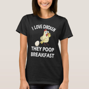 Chicken Slogan Farmer Rooster They Poop Breakfast T-Shirt