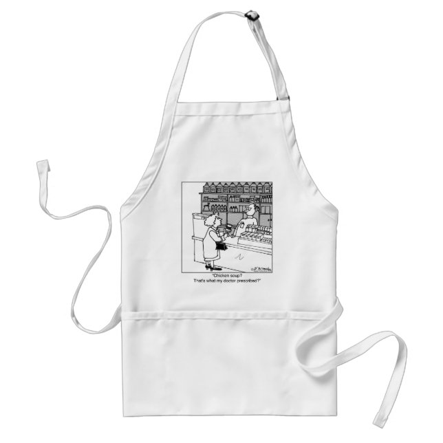 Chicken Soup Is My Prescription? Standard Apron (Front)