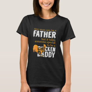 Chicken - Special To Be A Chicken Daddy -Funny Chi T-Shirt