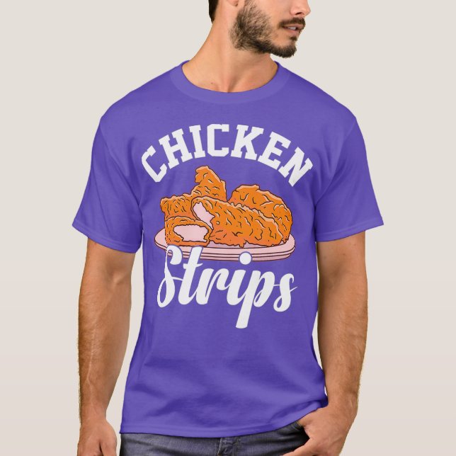 Chicken Strips  Fried Tenders Hot Wing Fingers T-Shirt (Front)